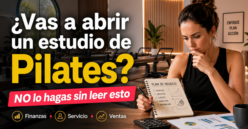 Cómo abrir un estudio de Pilates sin jugar a la ruleta rusa del mercado